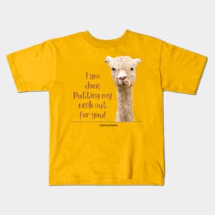 I am done putting my neck out for you - Llama Kids T-Shirt